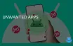 How to Remove Unwanted Apps from Android Devices