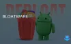 Bloatware Removal Options for Android Devices