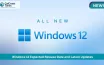 Calmly Exploring the Anticipated Windows 12 Features