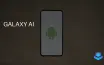 Samsung's Galaxy AI Revolutionizes Android App Design