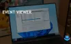 Windows 11 Users Advised to Use Event Viewer for Diagnosing System Issues