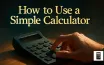 How to Use a Simple Calculator