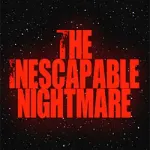 The Inescapable Nightmare