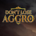 Don't Lose Aggro