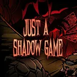 Just A Shadow Game