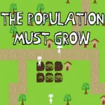 The Population Must Grow