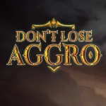 Don't Lose Aggro