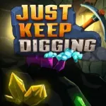 Just Keep Digging