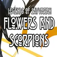 Legends of Savvarah: Flowers and Scorpions