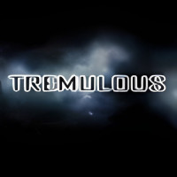 Tremulous