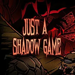 Just A Shadow Game