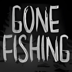 GONE Fishing
