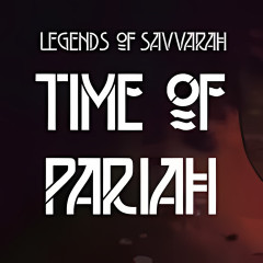 Legends of Savvarah: Time of Pariah