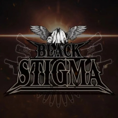 BLACK STIGMA