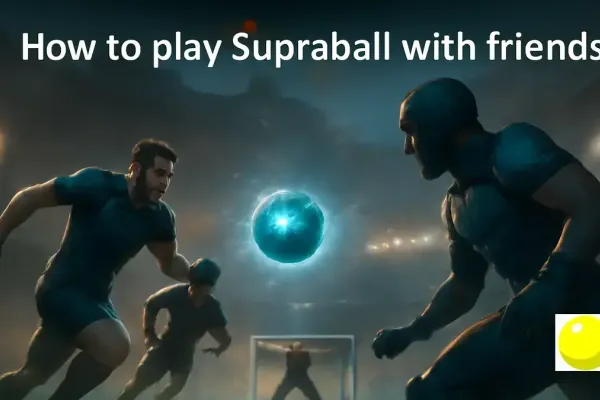 How to Play Supraball with Friends