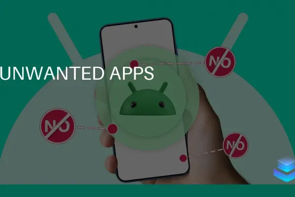 How to Remove Unwanted Apps from Android Devices
