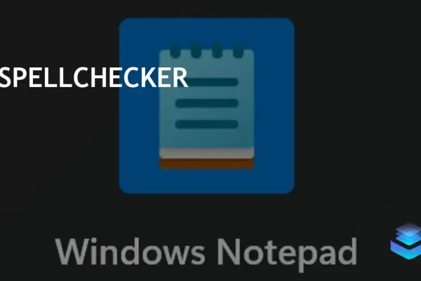 Windows 11 Notepad Update Adds Integrated Spellchecking Feature