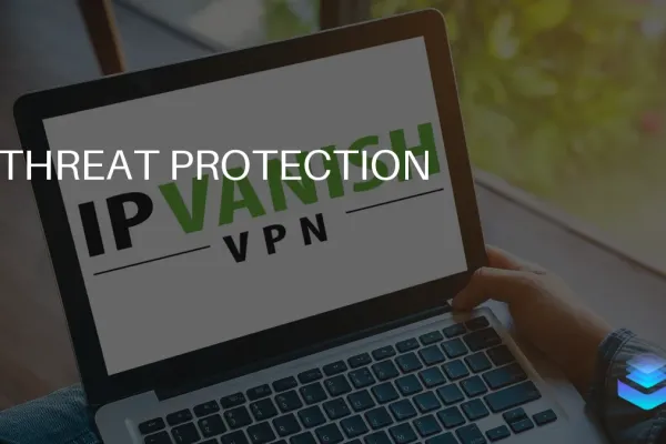 IPVanish Unveils Threat Protection Pro Beta