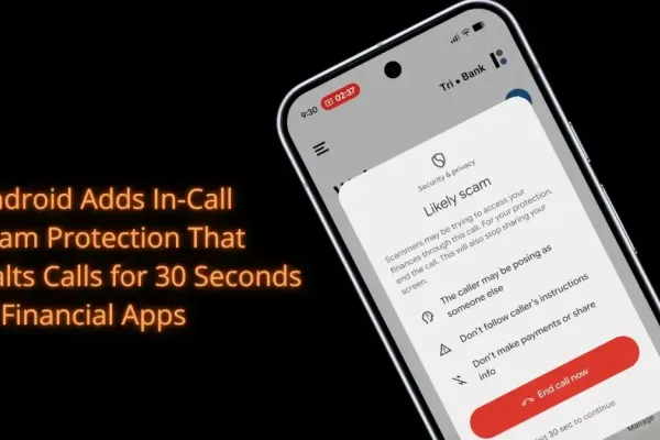 Android Enhances Call Security to Prevent Financial Scams