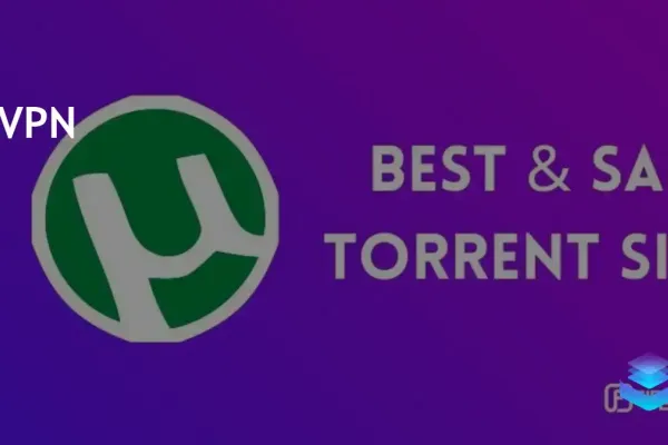 Top Torrenting Sites for 2024: Reliable Options for Large File Sharing