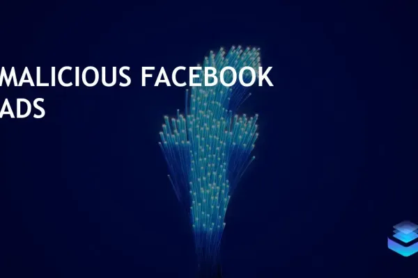 Threat Actors Exploit Facebook Ads to Spread Malware via Fake Downloads